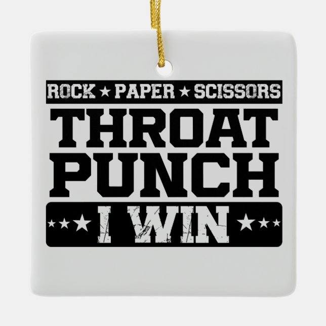 Rock Paper Scissors Throat Punch I Win, Funny  Ceramic Ornament (Front)