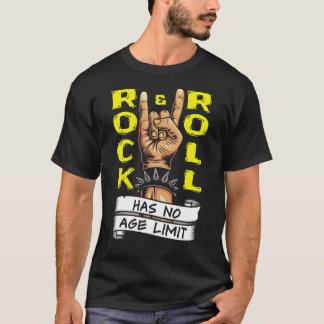 "Rock & Roll Has No Age Limit" T-Shirt