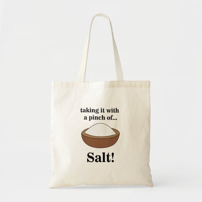 Rock Salt Taking It With A Pinch Of Salt Funny Tote Bag (Front)