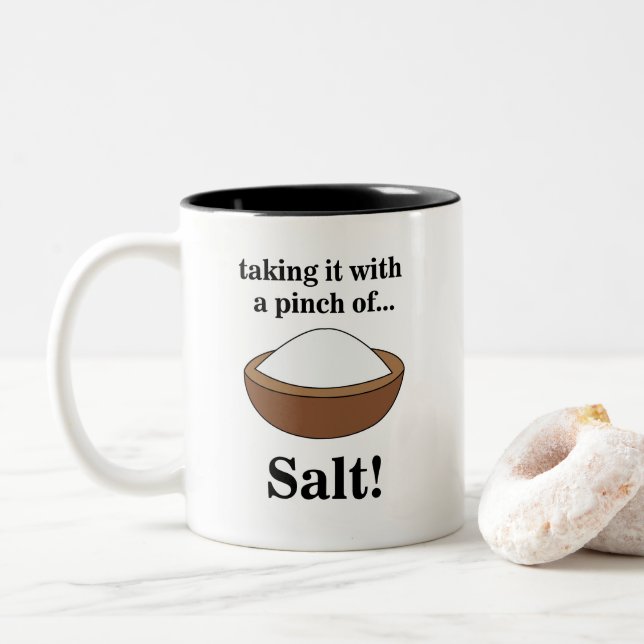 Rock Salt Taking It With A Pinch Of Salt Funny Two-Tone Coffee Mug (With Donut)