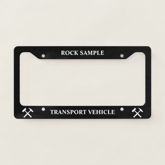 Rock Sample Transport Vehicle: Funny Geology License Plate Frame (Front)