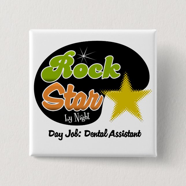 Rock Star By Night - Day Job Dental Assistant Button (Front)