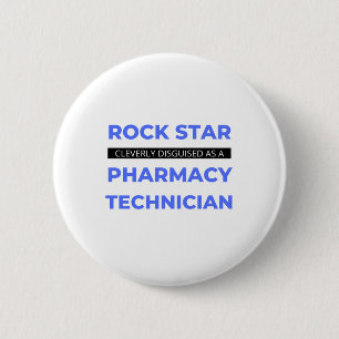 Rock Star Cleverly Disguised As A Pharmacy Tech 2 Button