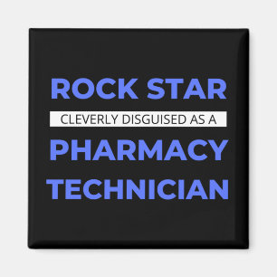 Rock Star Cleverly Disguised As A Pharmacy Tech Magnet