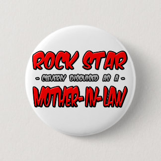 Rock Star...Mother-In-Law Button