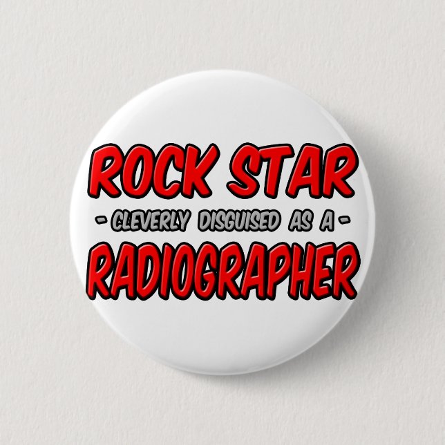 Rock Star .. Radiographer Pinback Button (Front)