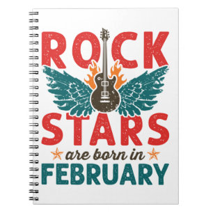 Rock Stars Are Born in February Birthday Notebook