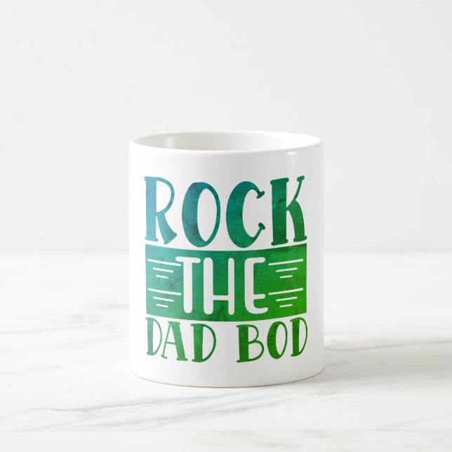 Rock the dad bod coffee mug (Center)
