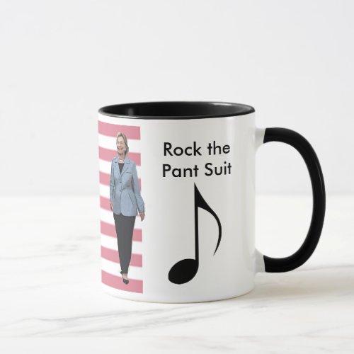 Rock the Pant Suit Coffee Mug