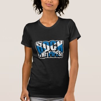 Rock The Pipes T-shirt by fightcancertees at Zazzle