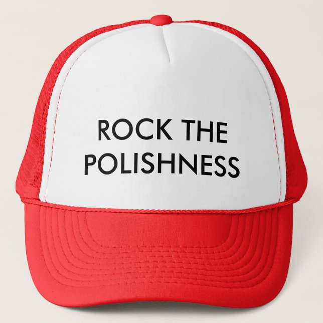 ROCK THE POLISHNESS TRUCKER HAT (Front)