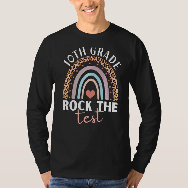 Rock The Test 10th Grade Test Day Teacher Rainbow T-Shirt (Front)