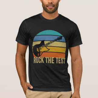 rock the test day gift for students T-Shirt