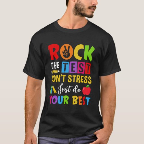 Rock The Test Dont Stress Just Do Your Best Funny T_Shirt
