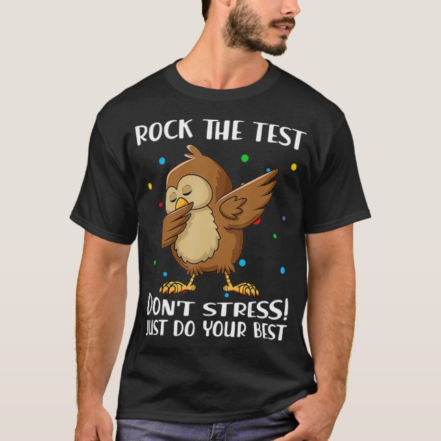 Rock The Test Dont Stress Just Do Your Best Owl Ts T-Shirt (Front)