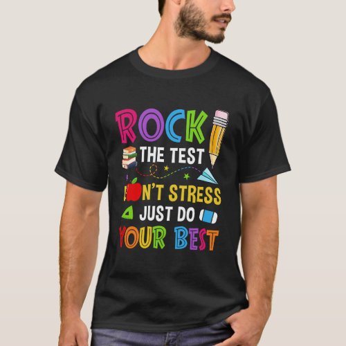 Rock The Test Dont Stress Just Do Your Best Teache T_Shirt