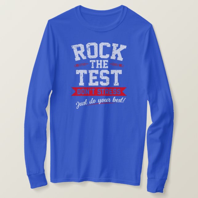 Rock The Test Dont Stress Just Do Your Best Test T-Shirt (Design Front)