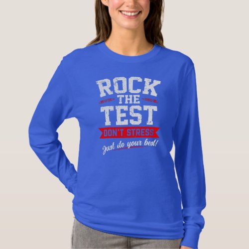 Rock The Test Dont Stress Just Do Your Best Test T_Shirt