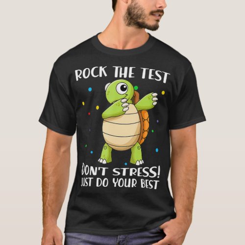 Rock The Test Dont Stress Just Do Your Best Turtle T_Shirt