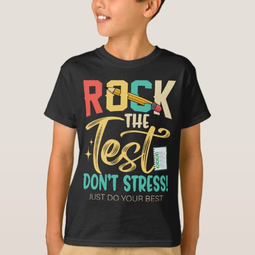 Rock The Test Dont Stress Test Day Teacher Test  T_Shirt