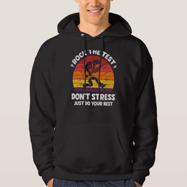 Rock The Test Dont Stress Test Day  Testing Day Te Hoodie (Front)