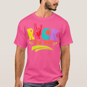Rock The Test Motivational School Teacher Test Day T-Shirt