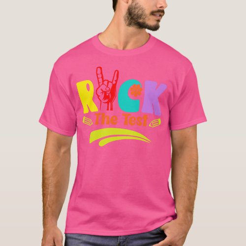 Rock The Test Motivational School Teacher Test Day T_Shirt