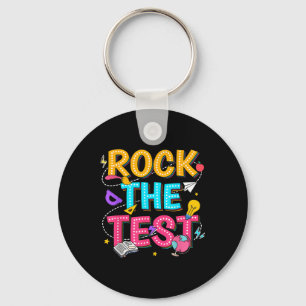 Rock The Test Motivational Testing Day For Teacher Keychain
