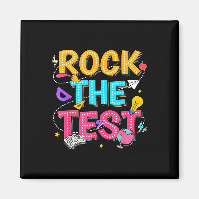 Rock The Test Motivational Testing Day For Teacher Magnet (Front)
