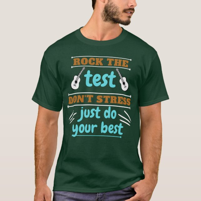 rock the test teacher dont stress just do your boy T-Shirt (Front)