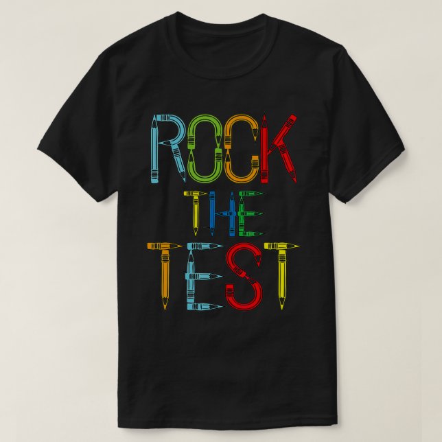 Rock The Test Teacher Test Day Funny Testing Day T T-Shirt (Design Front)