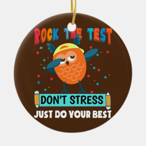 Rock The Test Teacher Test Day Testing Day Funny Ceramic Ornament