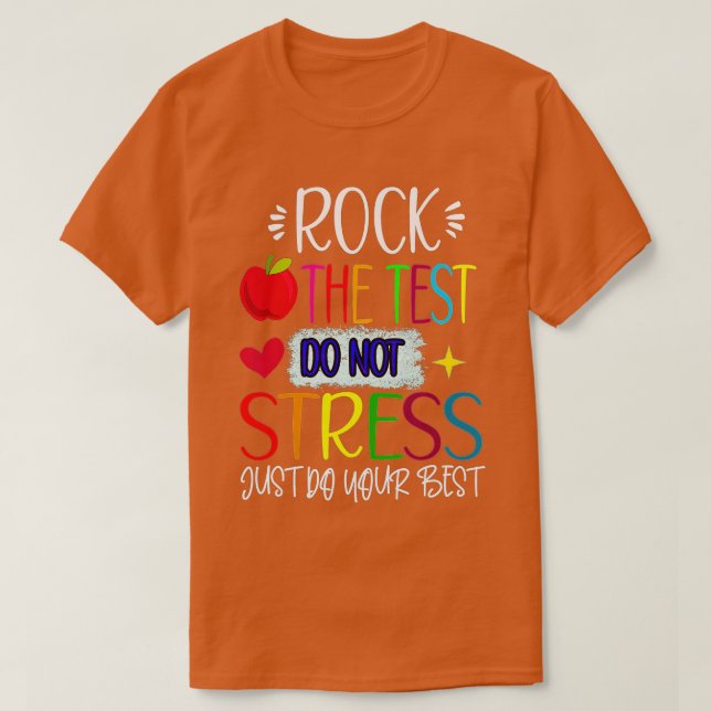 Rock The Test Teacher Test Day Testing Day Funny T T-Shirt (Design Front)