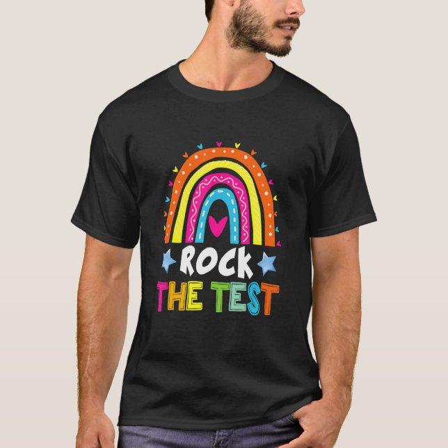 Rock The Test Teacher Test Day Testing Day Rainbow T-Shirt (Front)