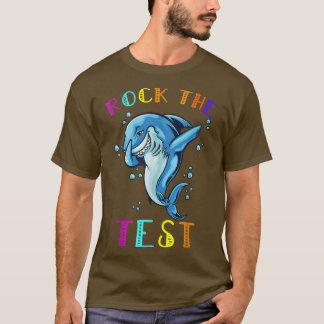 Rock The Test Teacher Test Day Testing Day shark d T-Shirt