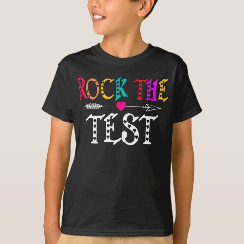 Rock The Test Teacher Test Day Testing Day T_Shirt