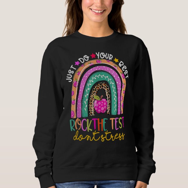 Rock The Test Test Day Teacher Testing Day Rainbow Sweatshirt (Front)