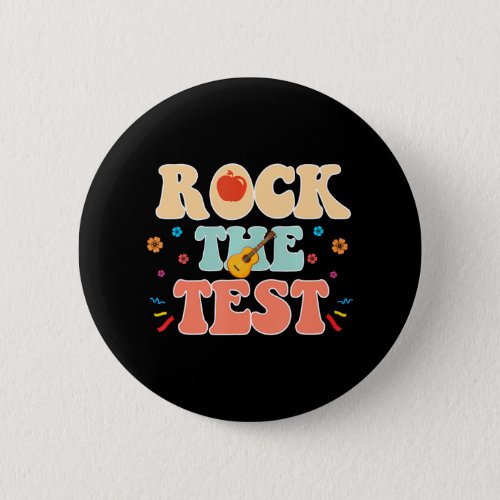 Rock The Test Testing Day Motivational Button