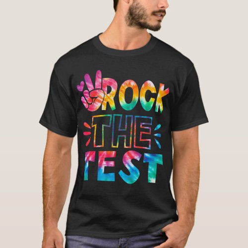 Rock The Test Testing Day Tie Dye Teacher Student T_Shirt