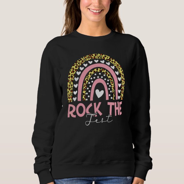 Rock The Test Testing For Teachers Test Day Teache Sweatshirt (Front)