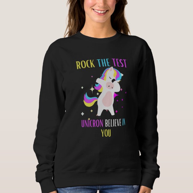 Rock The Test Unicorn Believe In You Women's Teach Sweatshirt (Front)
