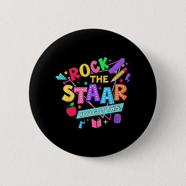 Rock The Test You Got This Test Day Teachers Stude Button (Front)