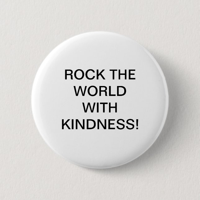 ROCK THE WORLD WITH KINDNESS! BUTTON (Front)