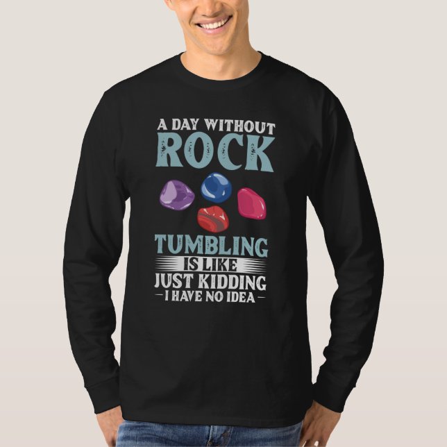 Rock Tumbling Stone Polish Kit Beginner Machine  1 T-Shirt (Front)
