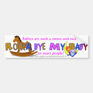 "Rocka Bye My Baby" Bumper Sticker