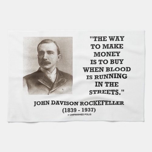 Rockefeller Buy When Blood Is Running In Streets Kitchen Towel