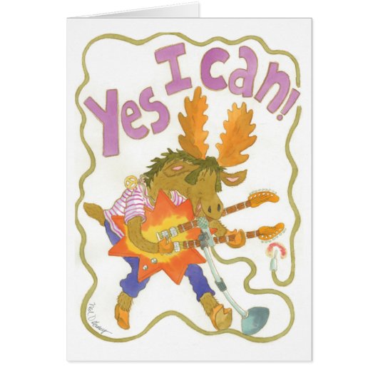 rocker moose blasts it out "YES I CAN!" Cards (Front)