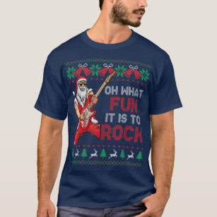 Rocker Santa Oh What Fun It Is To Rock Ugly Sweate T-Shirt