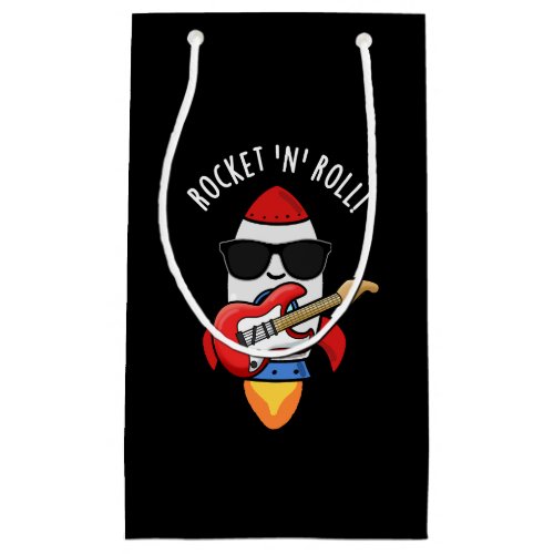 Rocket And Roll Funny Rocket Pun Dark BG Small Gift Bag