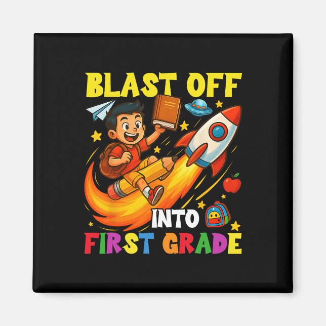 Rocket Blast Off Into First Grade Funny Back To Sc Magnet (Front)